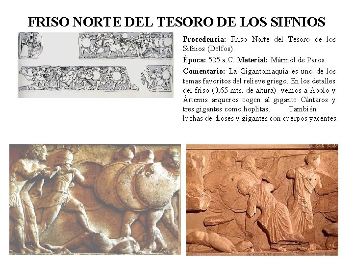 FRISO NORTE DEL TESORO DE LOS SIFNIOS Procedencia: Friso Norte del Tesoro de los