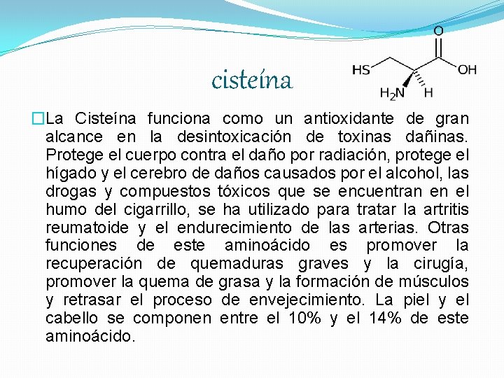 cisteína �La Cisteína funciona como un antioxidante de gran alcance en la desintoxicación de