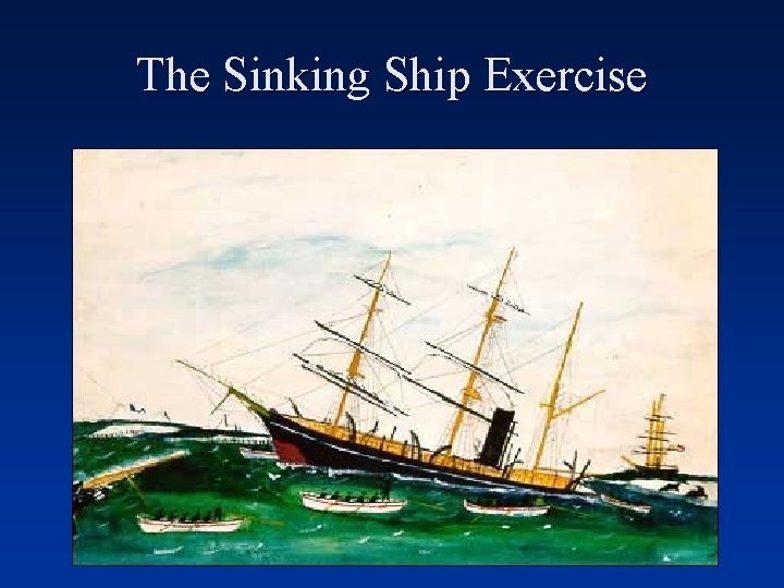 The Sinking Ship Exercise 