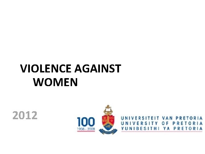 VIOLENCE AGAINST WOMEN 2012 