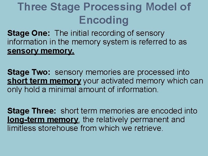 Three Stage Processing Model of Encoding Stage One: The initial recording of sensory information