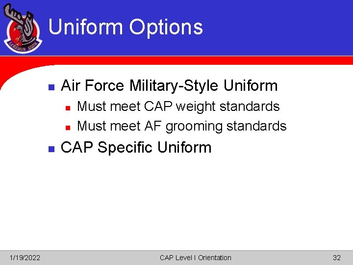 Uniform Options n Air Force Military-Style Uniform n n n 1/19/2022 Must meet CAP