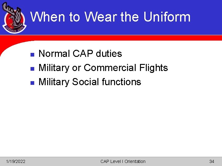 When to Wear the Uniform n n n 1/19/2022 Normal CAP duties Military or