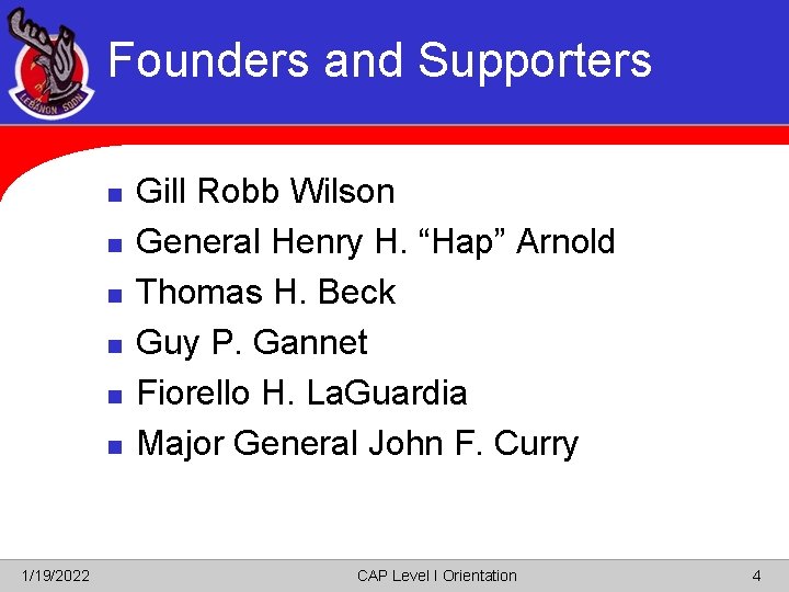 Founders and Supporters n n n 1/19/2022 Gill Robb Wilson General Henry H. “Hap”