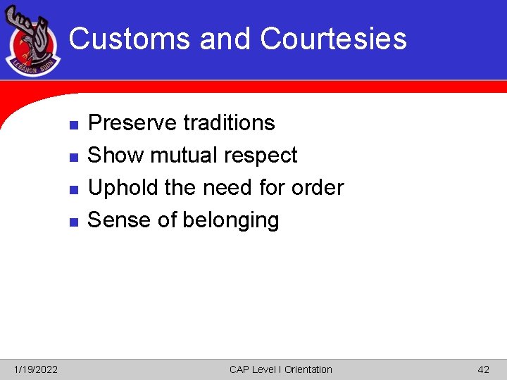 Customs and Courtesies n n 1/19/2022 Preserve traditions Show mutual respect Uphold the need