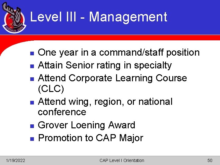 Level III - Management n n n 1/19/2022 One year in a command/staff position