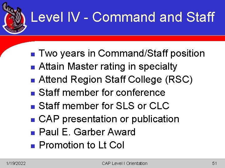 Level IV - Command Staff n n n n 1/19/2022 Two years in Command/Staff