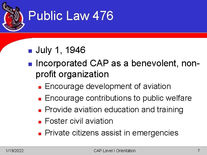Public Law 476 n n July 1, 1946 Incorporated CAP as a benevolent, nonprofit
