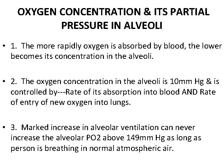 OXYGEN CONCENTRATION & ITS PARTIAL PRESSURE IN ALVEOLI • 1. The more rapidly oxygen