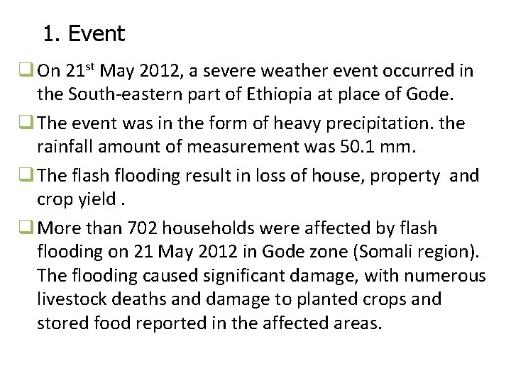 1. Event q On 21 st May 2012, a severe weather event occurred in