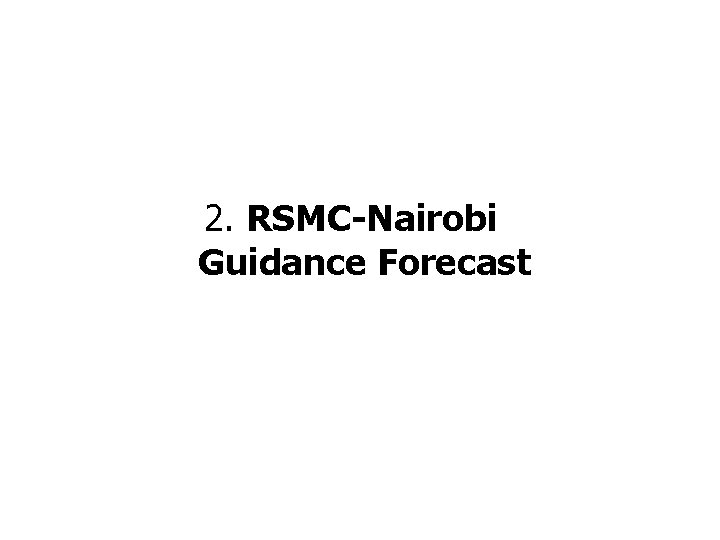 2. RSMC-Nairobi Guidance Forecast 