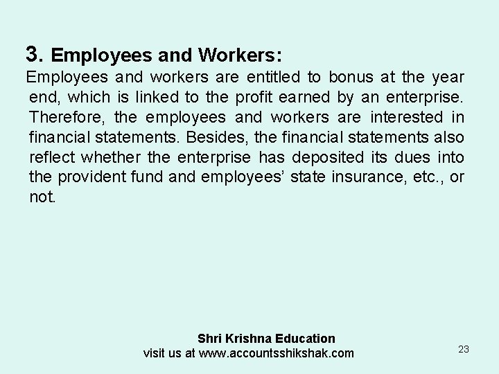 3. Employees and Workers: Employees and workers are entitled to bonus at the year