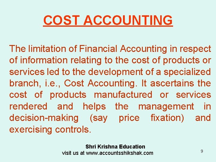 COST ACCOUNTING The limitation of Financial Accounting in respect of information relating to the