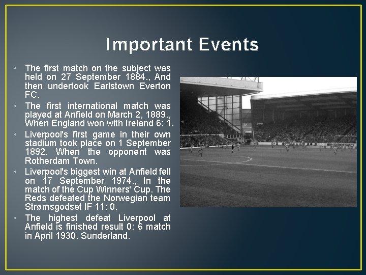 Important Events • The first match on the subject was held on 27 September