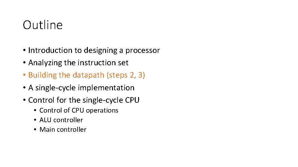 Outline • Introduction to designing a processor • Analyzing the instruction set • Building