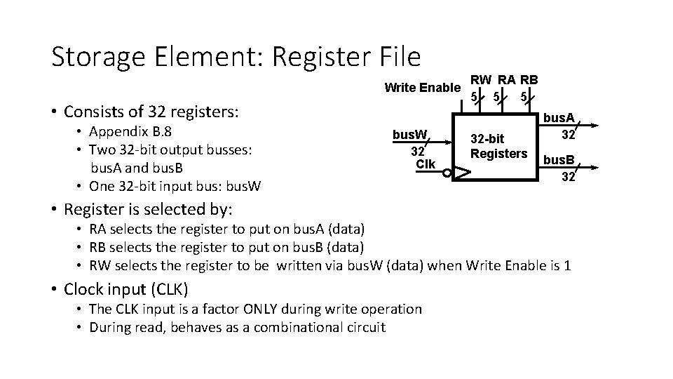 Storage Element: Register File Write Enable • Consists of 32 registers: • Appendix B.