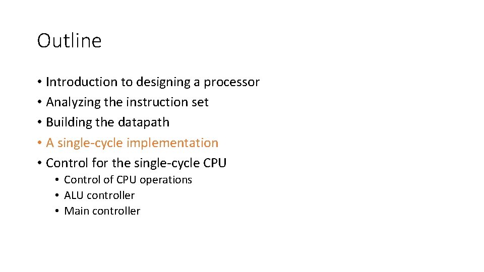 Outline • Introduction to designing a processor • Analyzing the instruction set • Building