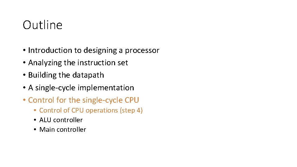 Outline • Introduction to designing a processor • Analyzing the instruction set • Building