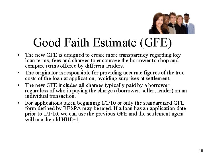 Good Faith Estimate (GFE) • The new GFE is designed to create more transparency