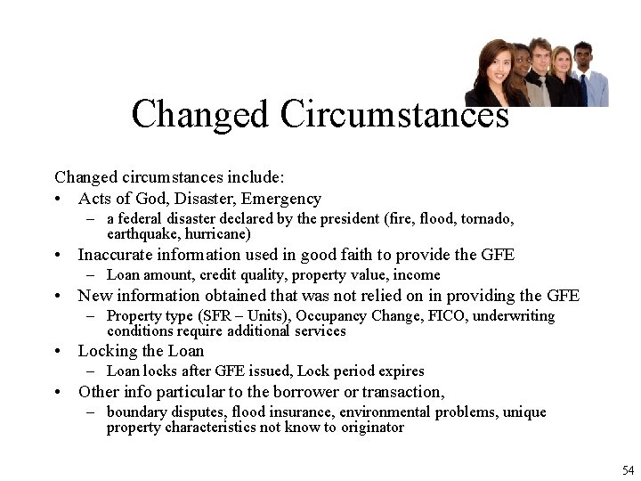 Changed Circumstances Changed circumstances include: • Acts of God, Disaster, Emergency – a federal