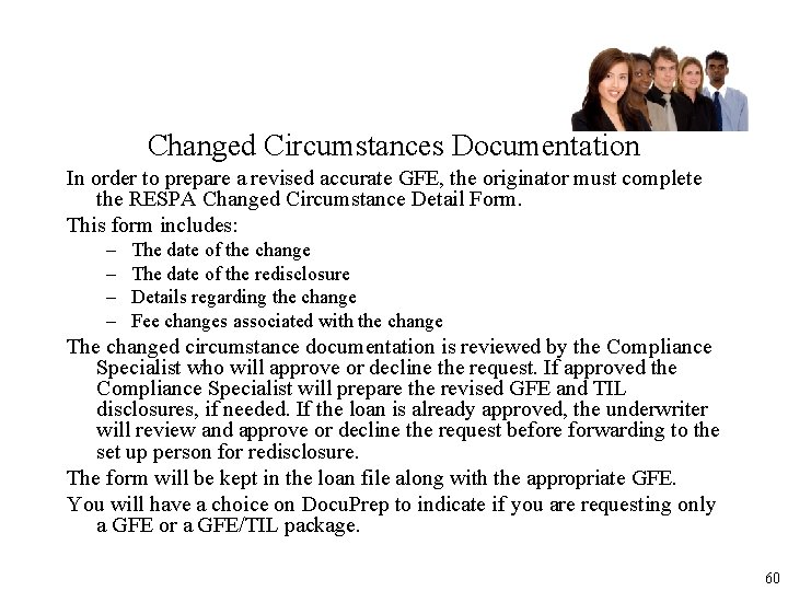 Changed Circumstances Documentation In order to prepare a revised accurate GFE, the originator must