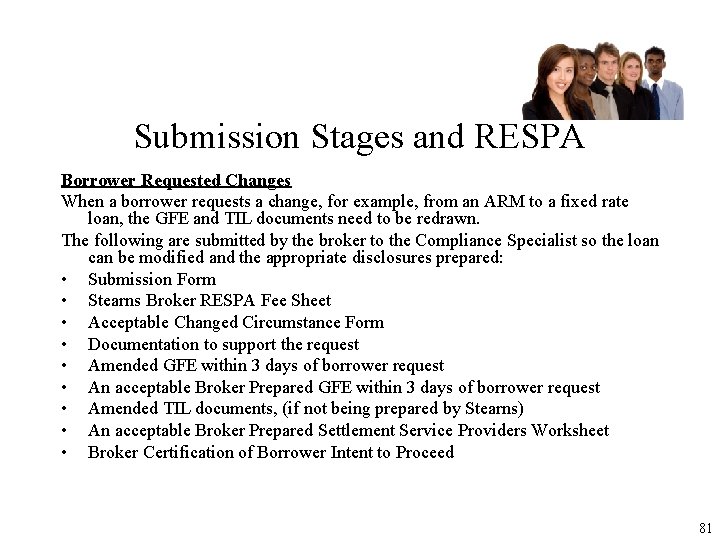 Submission Stages and RESPA Borrower Requested Changes When a borrower requests a change, for