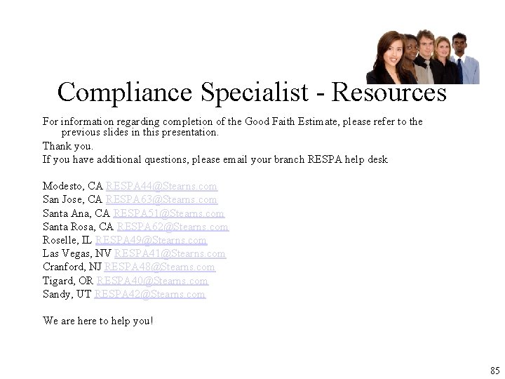 Compliance Specialist - Resources For information regarding completion of the Good Faith Estimate, please