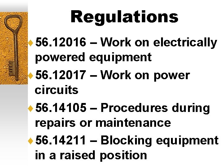Regulations ¨ 56. 12016 – Work on electrically powered equipment ¨ 56. 12017 –