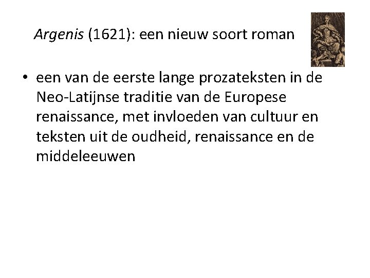 Argenis (1621): een nieuw soort roman • een van de eerste lange prozateksten in