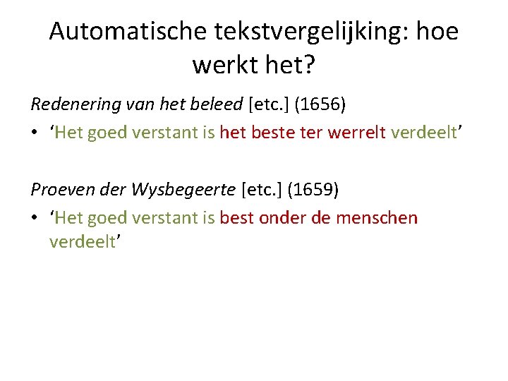 Automatische tekstvergelijking: hoe werkt het? Redenering van het beleed [etc. ] (1656) • ‘Het