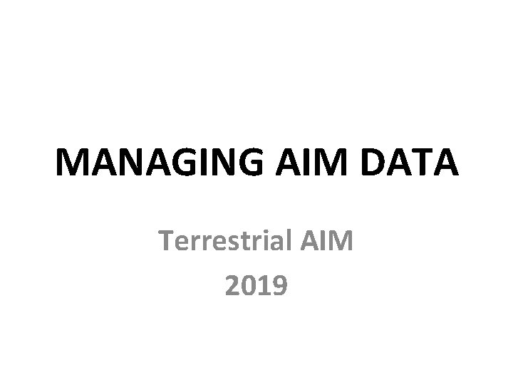 MANAGING AIM DATA Terrestrial AIM 2019 