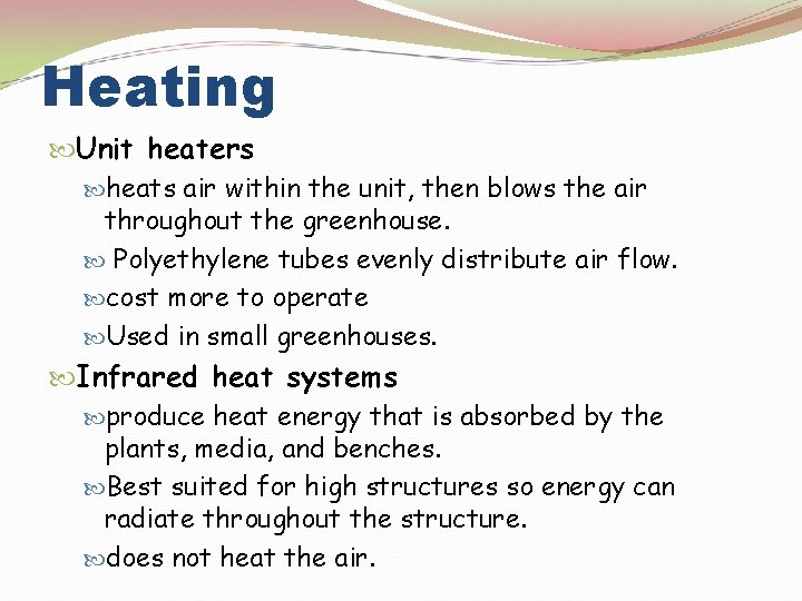 Heating Unit heaters heats air within the unit, then blows the air throughout the