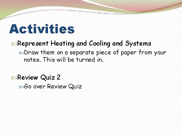 Activities Represent Heating and Cooling and Systems Draw them on a separate piece of