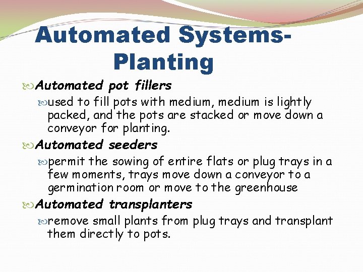 Automated Systems. Planting Automated pot fillers used to fill pots with medium, medium is