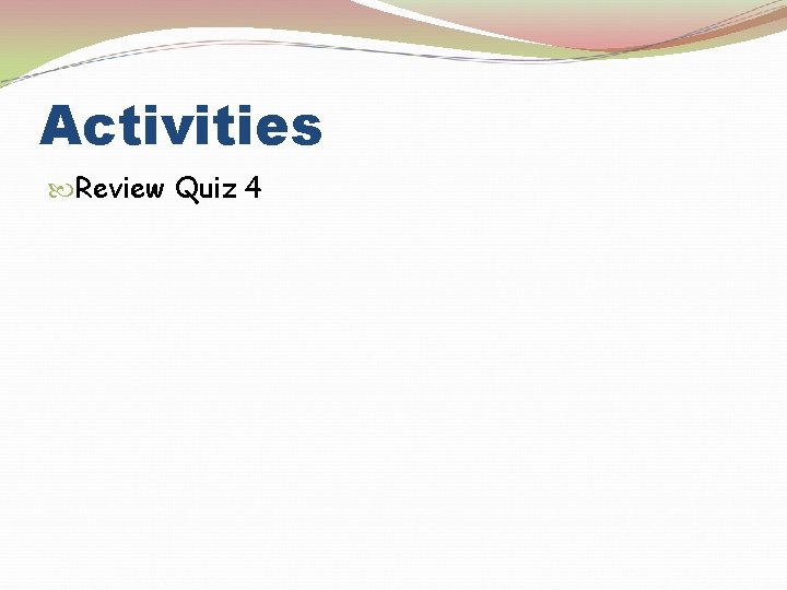 Activities Review Quiz 4 