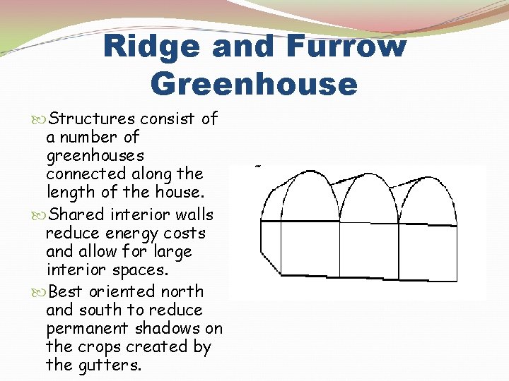 Ridge and Furrow Greenhouse Structures consist of a number of greenhouses connected along the