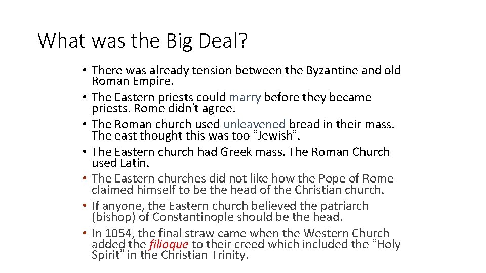 What was the Big Deal? • There was already tension between the Byzantine and