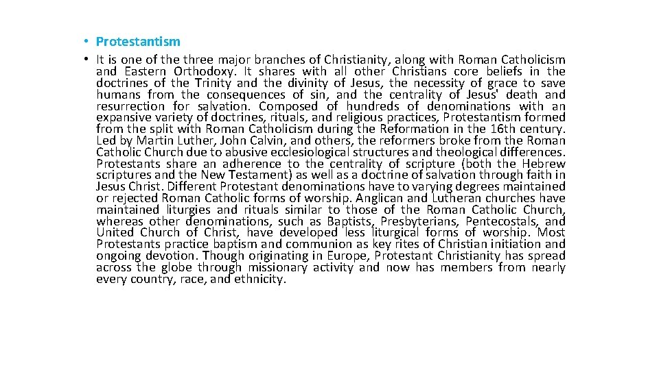  • Protestantism • It is one of the three major branches of Christianity,