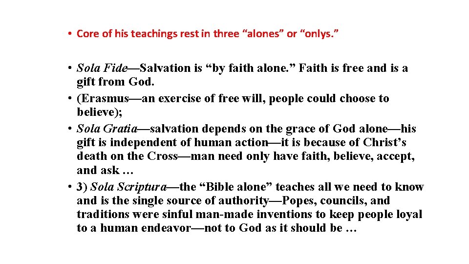  • Core of his teachings rest in three “alones” or “onlys. ” •