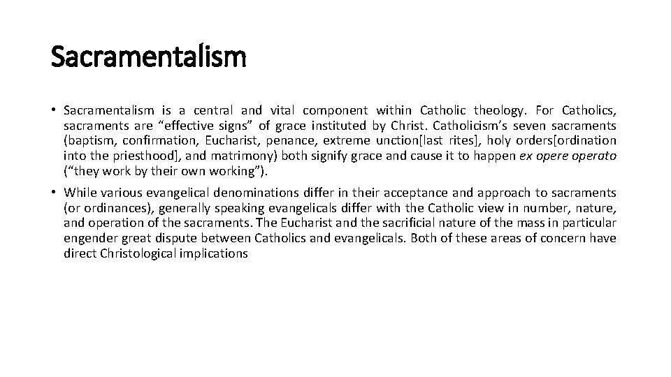 Sacramentalism • Sacramentalism is a central and vital component within Catholic theology. For Catholics,