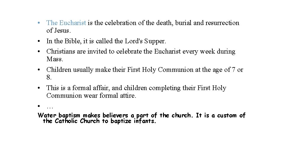  • The Eucharist is the celebration of the death, burial and resurrection of