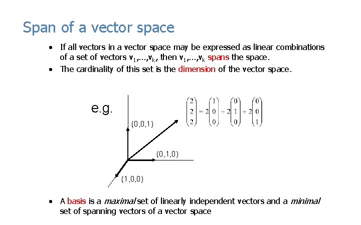 Span of a vector space • If all vectors in a vector space may