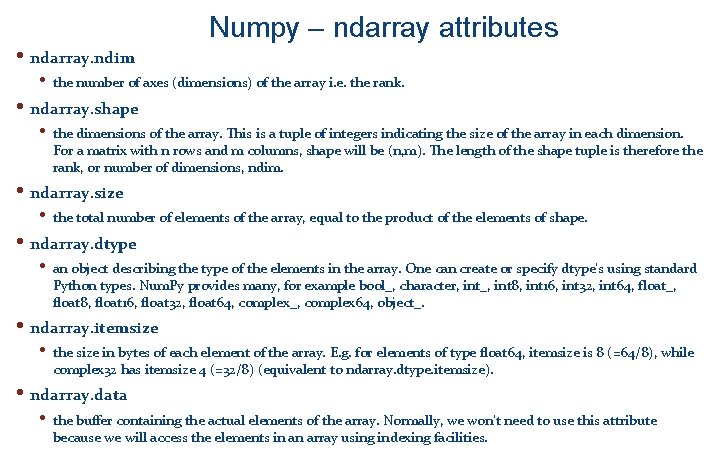  • ndarray. ndim • Numpy – ndarray attributes the number of axes (dimensions)