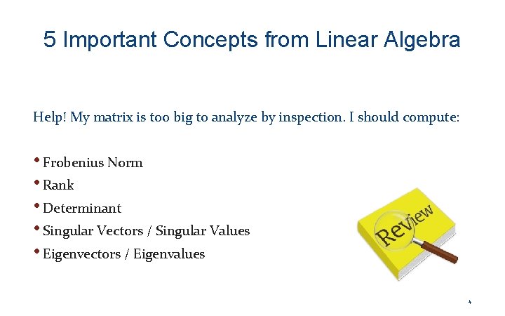 5 Important Concepts from Linear Algebra Help! My matrix is too big to analyze