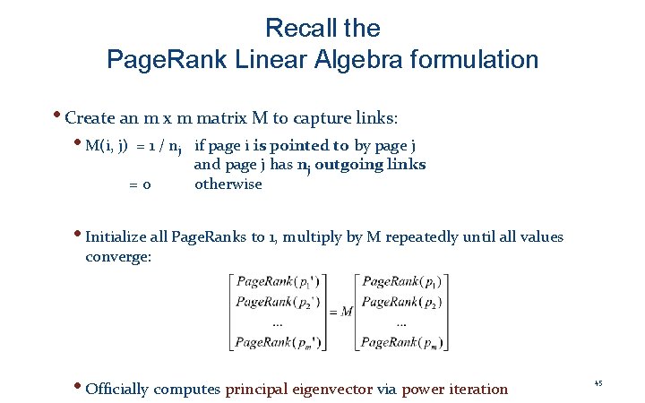 Recall the Page. Rank Linear Algebra formulation • Create an m x m matrix