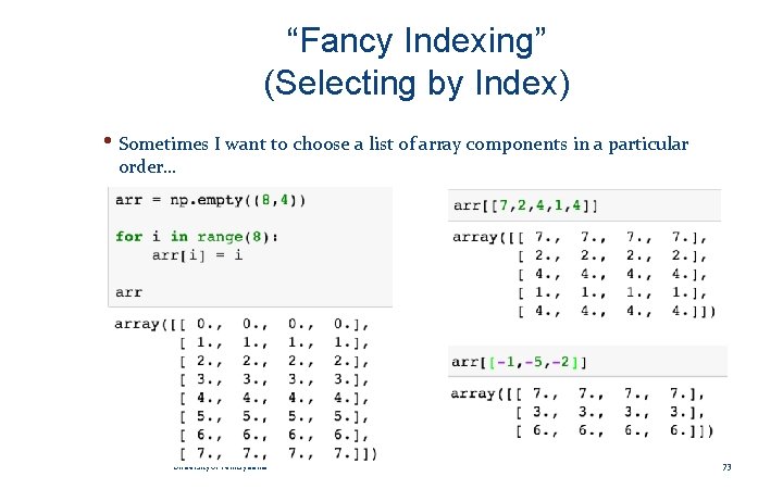 “Fancy Indexing” (Selecting by Index) • Sometimes I want to choose a list of