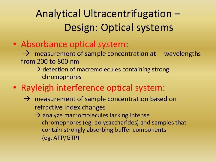 Analytical Ultracentrifugation – Design: Optical systems • Absorbance optical system: measurement of sample concentration