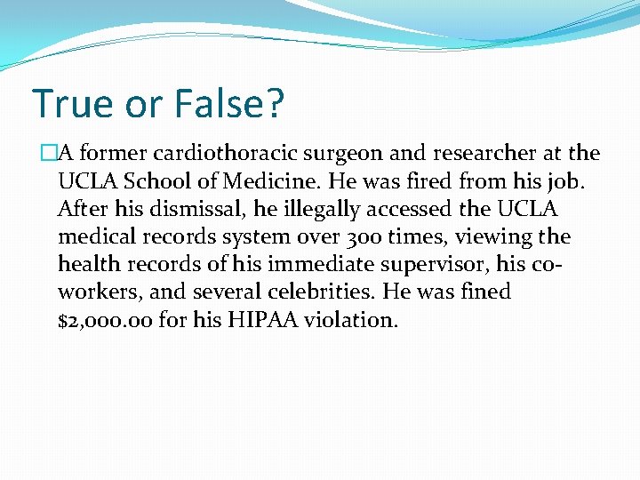 True or False? �A former cardiothoracic surgeon and researcher at the UCLA School of