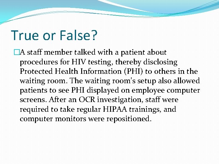 True or False? �A staff member talked with a patient about procedures for HIV