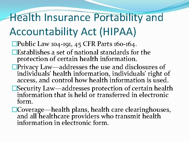 Health Insurance Portability and Accountability Act (HIPAA) �Public Law 104 -191, 45 CFR Parts